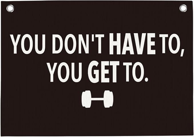 You Don't Have To You Get To Gym Motivational Wall Art Banner Dorm Posters Gifts for Guys Men Women Gym Flag Decor for Home Gym Bedroom Workout Room 30x20 Inchs-StrideForce Fitness