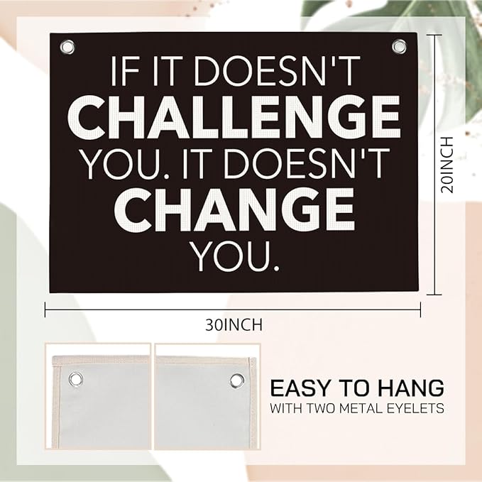 If It Doesn't Challenge You It Doesn't Change You Gym Motivational Wall Art Banner Dorm Posters Gifts for Guys Men Women Gym Flag Decor for Home Gym Bedroom Workout Room 30x20 Inchs-StrideForce Fitness