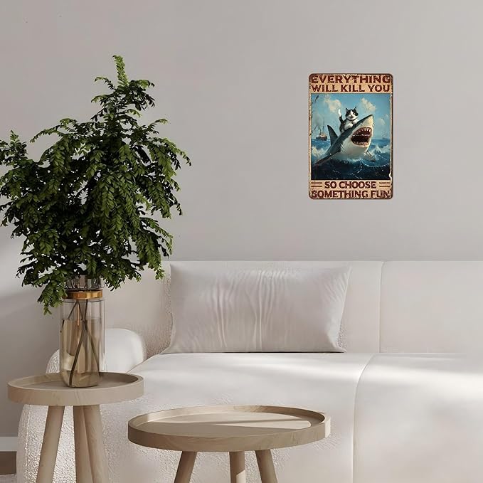 Vintage Cat Tin Sign Everything Will Kill You So Choose Something Fun Retro Shark Metal Poster Funny Cat Lovers Wall Art Decorations for Home Shop Bar Hotel Indoor Outdoor 12 * 8inch-StrideForce Fitness