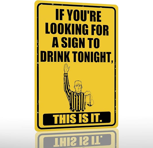 Funny Bar Signs For Home Bar Wall Decor If You're Looking For A Sign To Drink Tonight Tin Sign Vintage Stuff Man Cave Accessories Mens Room Decorations For Men Basement Bar Decor 8" x 12"-StrideForce Fitness