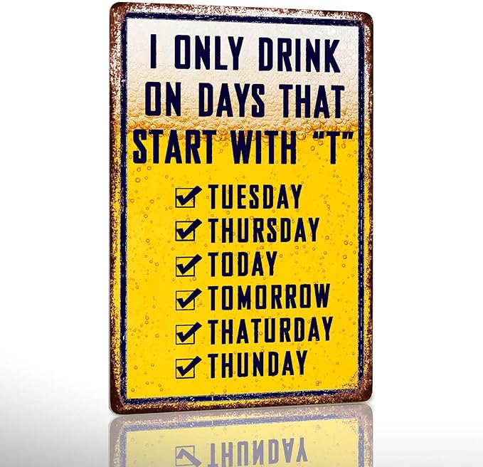 Bar Signs For Home Bar Metal Tin Sign Funny Man Cave Decor Beer Signs Garage Bar Accessories For Men Mancave Wall Decorations Outdoor I Only Drink On Days That Start With T Sign 8x12 Inches-StrideForce Fitness