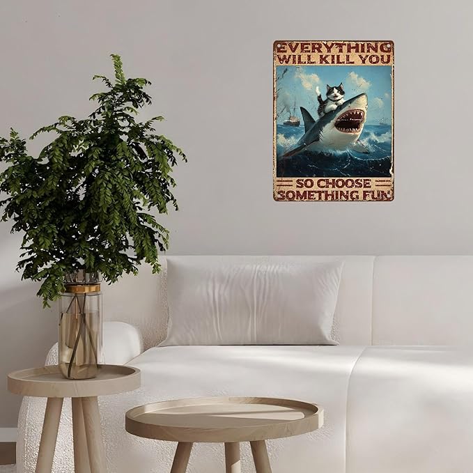 Vintage Cat Tin Sign Everything Will Kill You So Choose Something Fun Retro Shark Metal Poster Funny Cat Lovers Wall Art Decorations for Home Shop Bar Hotel Indoor Outdoor 12 * 16inch-StrideForce Fitness