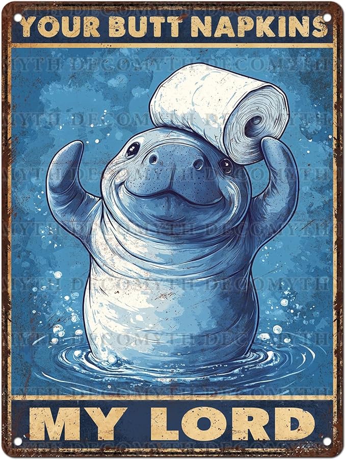 Vintage Manatee Tin Sign Your Butt Napkins My Lord Retro Bathroom Metal Poster Funny sea Cow Wall Art Toilet Man Cave Bar Cafe Indoor Room Garage Store Office 12 * 16inch-StrideForce Fitness